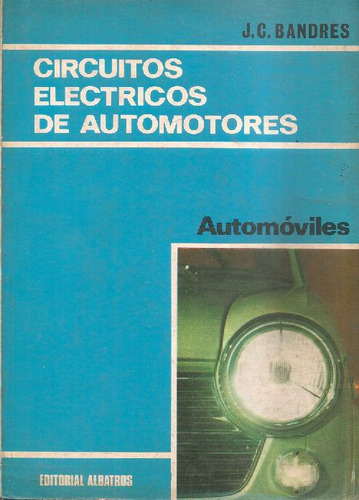 Libro Circuitos Eléctricos De Automotores De Julio Cesar Ban