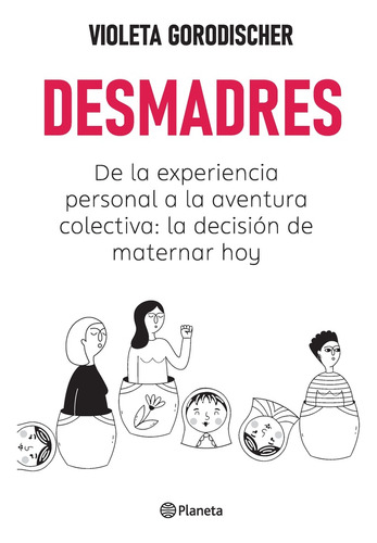 Desmadres. De La Experiencia Personal A La Aventura Colectiv