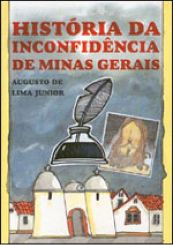 História Da Inconfidência De Minas Gerais