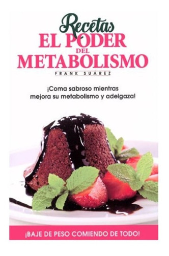 Libro Recetas El Poder Del Metabolismo - Frank Suárez