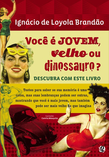 Você é Jovem, velho ou dinossauro?, de Brandão, Ignácio de Loyola. Série Ignácio de Loyola Brandão Editora Grupo Editorial Global, capa mole em português, 2008