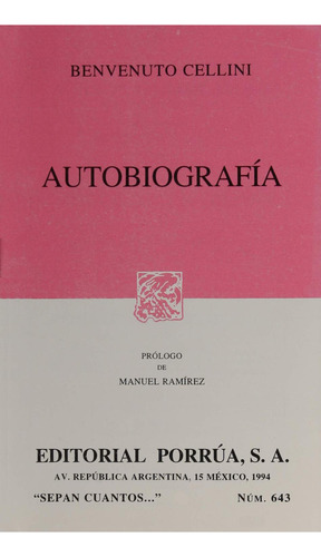 Autobiografia: No, de Cellini, Benvenutto., vol. 1. Editorial Porrua, tapa pasta blanda, edición 1 en español, 1994