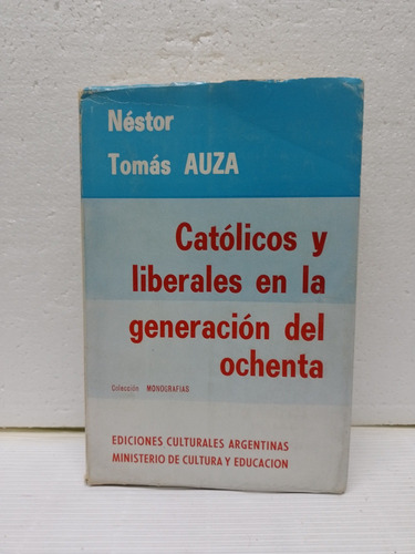 Antigüo Libro Católicos Y Liberales En La Generación Del 80