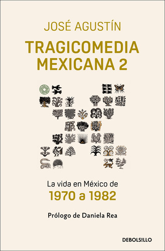 Tragicomedia Mexicana 2: La vida en México de 1970 a 1982, de Agustín, José. Serie Bestseller Editorial Debolsillo, tapa blanda en español, 2022