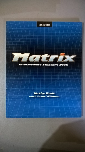 Matrix Intermediate Student's Book - Gude - Oxford