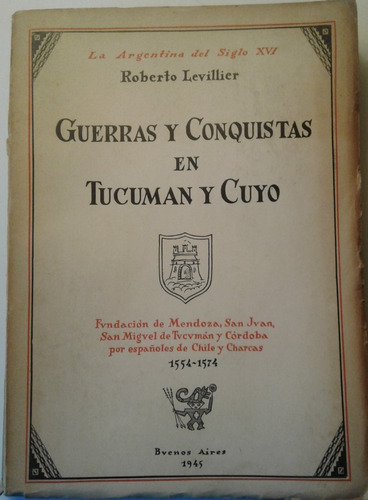 Guerras Y Conquistas En Tucumán Y Cuyo  Fundación De Mendoza