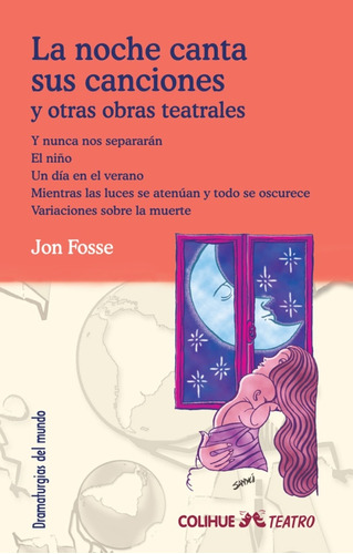 La Noche Canta Sus Canciones Y Otras Obras Teatrales - Jon F