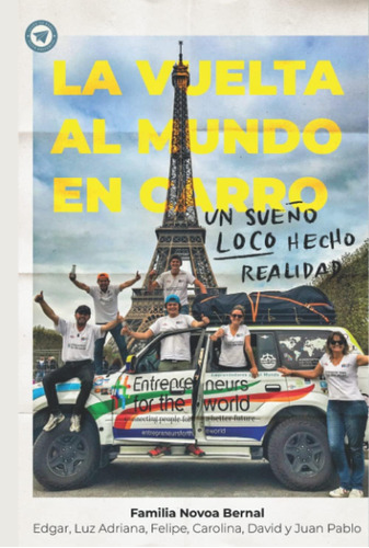 Libro: La Vuelta Al Mundo En Carro: Un Sueño Loco Hecho Real