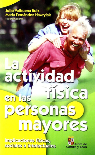 La Actividad Fisica En Las Personas Mayores, De Valbuena Ruiz Fernandez Hawrylak. Editorial Ccs, Tapa Blanda, Edición 1 En Español, 2007