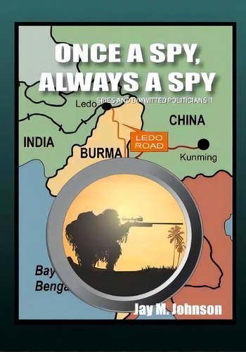 Once A Spy, Always A Spy : Spies And Dimwitted Politicians Book 2, De Jay M Johnson. Editorial Empire Publishing, Tapa Blanda En Inglés
