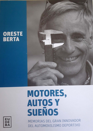 Nuevo ! Libro Memorias Oreste Berta, Motores, Autos Y Sueños