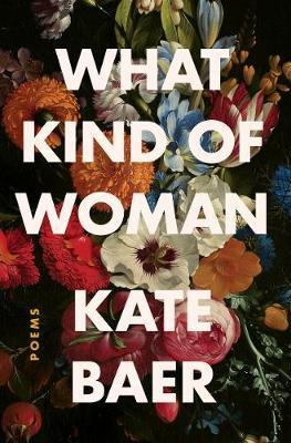 Libro What Kind Of Woman : Poems - Kate Baer