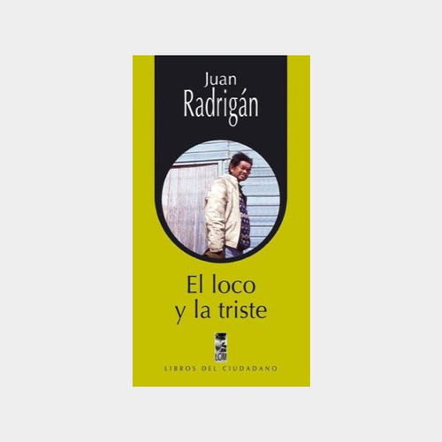  El Loco Y La Triste De Juan Radrigán