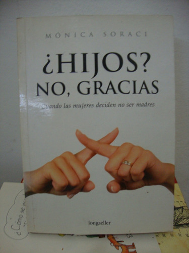 Hijos ? No Gracias - Monica Soraci