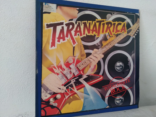Lp Taranatiriça - Totalmente Rock - Rock Gaúcho