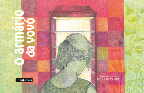 O armário da vovó, de Bins, Ivone Rizzo. Editora Libretos Comunicação LTDA, capa mole em português, 2020