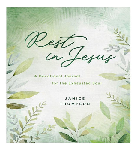 Rest In Jesus Devotional Journal For, De Thompson Janice. Editorial Barbour En Inglés, 2024