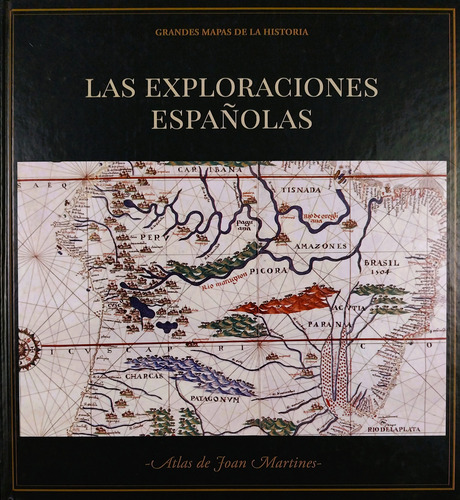 Las Exploraciones Españolas - Grandes Mapas De La Historia