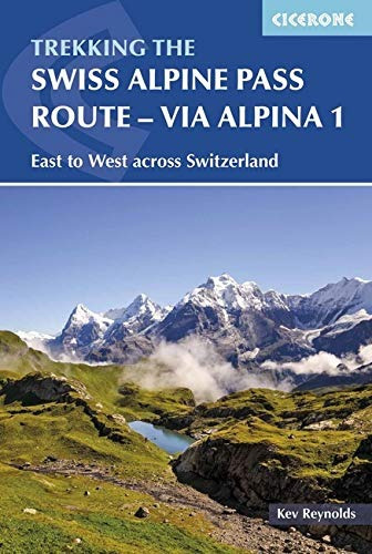 The Swiss Alpine Pass Route R Via Alpina 1 Trekking East To 