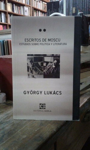 Lukás - Escritos Sobre Moscú - Gorla.