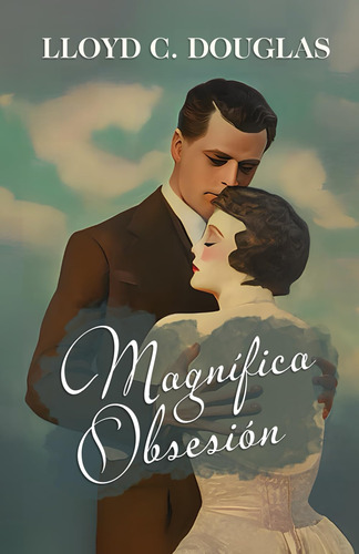 Libro: Magnífica Obsesión [magnificent Obsession] (spanish