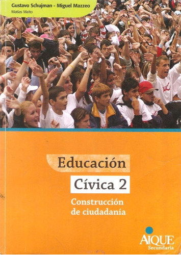 Educación Cívica 2. Construcción De La Ciudadanía, Schujman