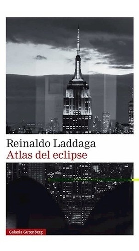 Libro Atlas Del Eclipse - Reinaldo Laddaga
