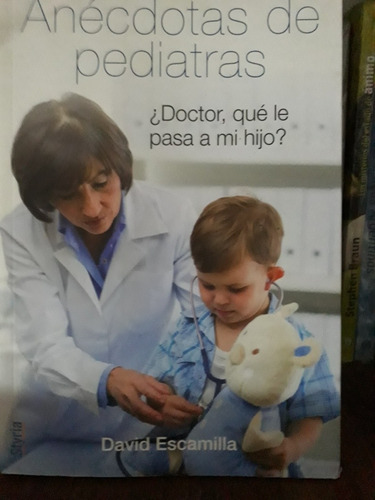 Anécdotas De Pediatras - David Escamilla