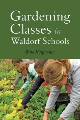 Libro Gardening Classes In Waldorf Schools - Birte Kaufmann