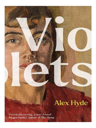Violets (hardback) - Alex Hyde. Ew02
