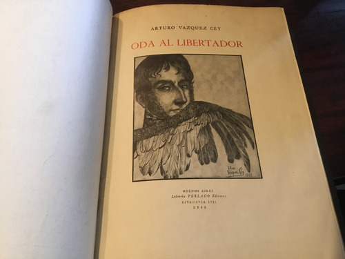 Oda Al Libertador Arturo Vázquez Cey Ilustrado 1949 Firmado