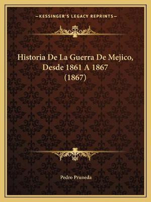 Libro Historia De La Guerra De Mejico, Desde 1861 A 1867 ...