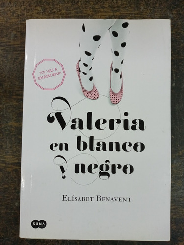 Imagen 1 de 3 de Valeria En Blanco Y Negro * Elisabet Benavent * Suma *