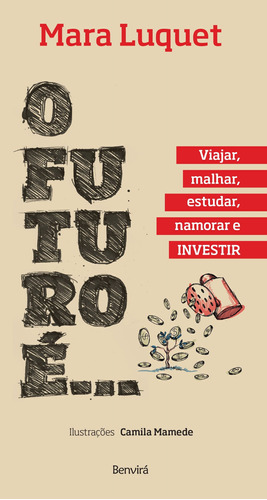 O futuro é... Viajar, malhar, estudar, namorar e investir!, de Luquet, Mara. Editora Saraiva Educação S. A., capa mole em português, 2016