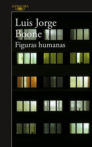 Figuras humanas, de Boone, Luis Jorge. Serie Literatura Hispánica Editorial Alfaguara, tapa blanda en español, 2016