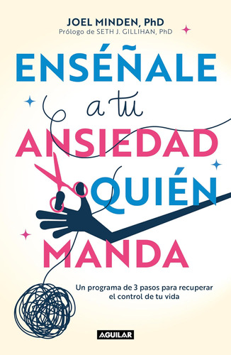 Libro: Enséñale A Tu Ansiedad Quien Manda: Un Programa De 3 