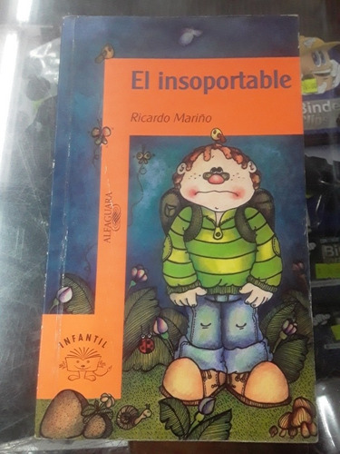 El Insoportable - Ricardo Mariño - Alfaguara Infantil 