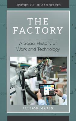 Libro The Factory : A Social History Of Work And Technolo...