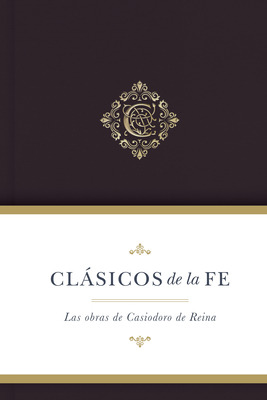Libro Clã¡sicos De La Fe: Las Obras Selectas De Casiodoro...