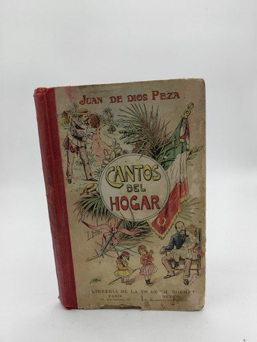 Cantos Del Hogar Por Juan De Dios Pesa México 1913.