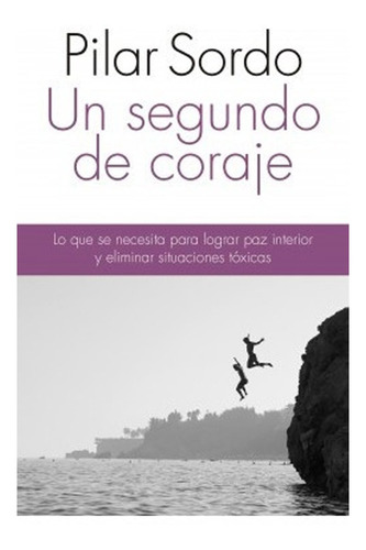 Libro Un Segundo De Coraje