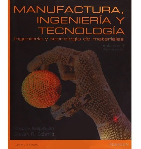 Manufactura Ingeniería Y Tecnología - Volumen 1