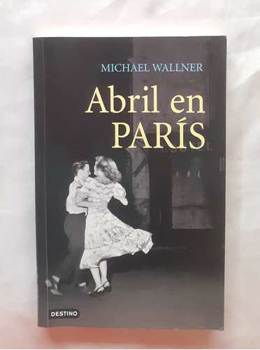 Abril En Paris Michael Wallner Libro Original Oferta 