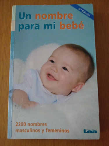 Un Nombre Para Mi Bebé - 2200 Nombres Masculinos Y Femeninos