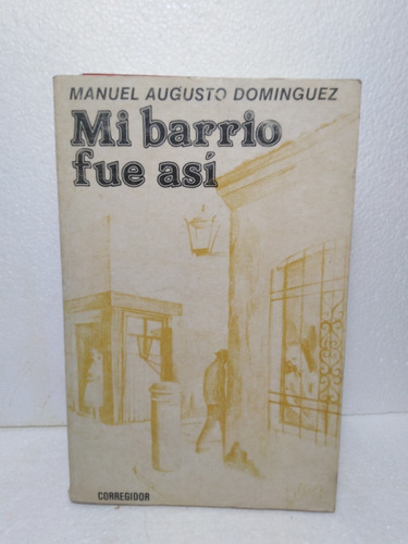 Mi Barrio Fue Asi - Manuel A. Dominguez