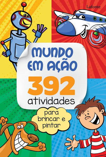 Mundo em Ação - 392 Atividades Para Brincar e Pintar, de Lafonte, a. Editora Lafonte Ltda, capa mole em português, 2021