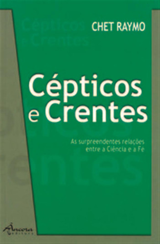  Cépticos E Crentes-a Surpreendente  -  Raymo, Chet 