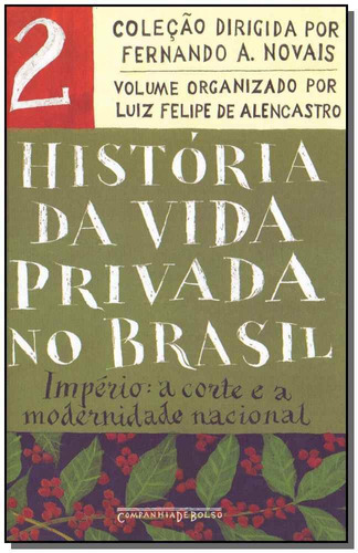 História Da Vida Privada No Brasil - Vol. 02