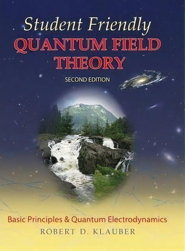 Student Friendly Quantum Field Theory, De Robert D. Klauber. Editorial Sandtrove Press, Tapa Dura En Inglés