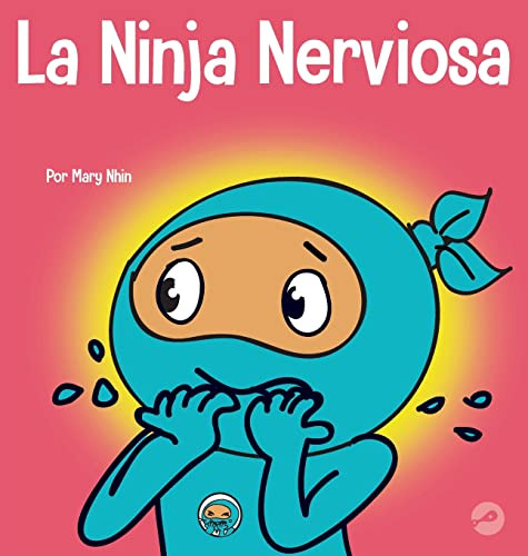 La Ninja Nerviosa: Un Libro De Aprendizaje Socioemocional Pa